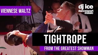 VIENNESE WALTZ  Dj Ice  Tightrope from The Greatest Showman [upl. by Nylatsirk409]