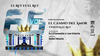 El Casino del Amor  Twister El Rey Ft Rey de Rocha Vol 66 [upl. by Enyak72]