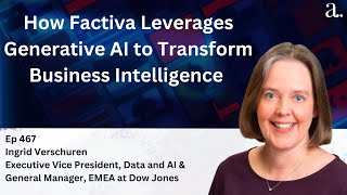 How Factiva Uses AI to Transform Business Intelligence with Ingrid Verschuren [upl. by Gibb159]