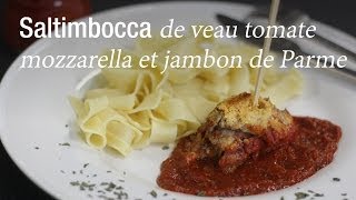 Saltimbocca de veau tomate mozzarella et jambon de Parme  recette Italienne  CuisineAZ [upl. by Sherr]