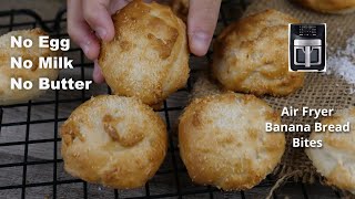 Mini Banana Bread Bites In Air Fryer  No Egg No Milk No Butter Banana Bread [upl. by Horwath885]