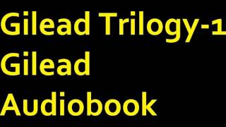 Gilead Trilogy 1 Gilead Audiobook [upl. by Mcculloch]