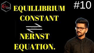 ELECTROCHEMISTRY 10 EQUILIBRIUM CONSTANT  NERNST EQUATION [upl. by Huebner]