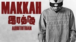 MAKKAH  RATTY Adhiththan FtDj Mastermind Official Lyrics Video Prod Krishmusic  Tamil Rap [upl. by Adi]