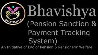 BHAVISHYA  Pension Sanction amp Payment Tracking System [upl. by Yun]