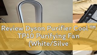 Review Dyson Purifier Cool ™ TP10 Purifying Fan WhiteSilver [upl. by Ahsoek]