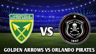 Golden Arrows Vs Orlando Pirates Live Match Score 🔴 [upl. by Phippen]