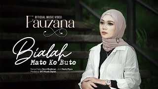 Fauzana  Bialah Mato Ko Buto Official Music Video [upl. by Neivad237]