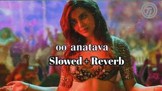 O Antava Song slowed revern  Pushpa  Allu Arjun Samantha  DSP  Sukumar  Indravathi Chauhan [upl. by Demetre]