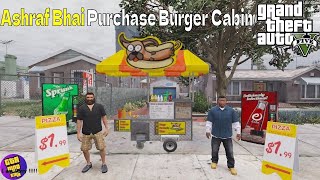 Ashraf Bhai Epic Burger Cabin Purchase in GTA 5 PAKISTAN  gta mod king [upl. by Milan]