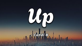 Up  Cardi B  Lyrics Video [upl. by Bertero462]