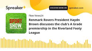 Renmark Rovers President Haydn Brown discusses the clubs A Grade premiership in the Riverland Footy [upl. by Center]