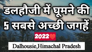 Top 5 Best Places To Visit In Dalhousie  Dalhousie Tourist Place  Himachal Pradesh [upl. by Annawaj]