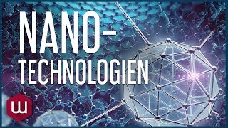 Nanotechnologien – Wie wir die Grundbausteine unserer Welt verändern können [upl. by Carmencita]