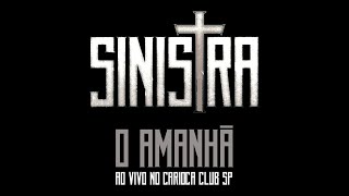 SINISTRA  O AMANHÃ AO VIVO [upl. by Ahsinuq308]