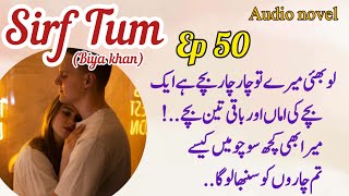 Caring Sanaan 😍❤🔥Sirf tumAudio novel Episode 50 Biya khan [upl. by Ahsemot711]