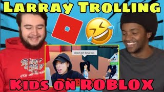 LARRAY 10 YEAR OLDS ON ROLBLOX TRAUMATIZE ME REACTION [upl. by Blinnie501]