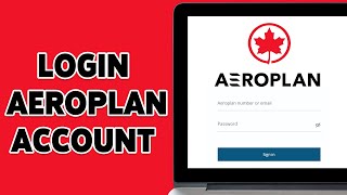 How To Login Aeroplan Account 2024  Aeroplan Account Sign In Guide [upl. by Aimej]