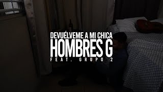 Hombres G  Devuélveme a mi chica [upl. by Ayekal]