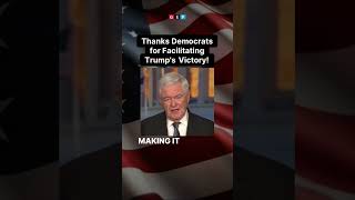 Newt Knows the Dems Helped Lead Trump to Victory [upl. by Ruder]