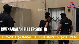 KWENZAKALANI FULL EPISODE 10 IBOYFRIEND EYASHAQA YONKE IMPAHLA ENDLINI YENTOMBI [upl. by Kayle]