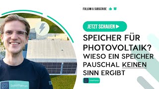 Speicher für Photovoltaik Wieso ein Speicher pauschal keinen Sinn ergibt [upl. by Delastre]