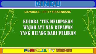 KARAOKE SLOWROCK RINDU HETTY KOES ENDANG TEKS LIRIK COWOK [upl. by Assenab]