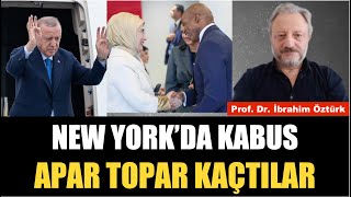 ERDOĞANLAR ABDDEN APAR TOPAR KAÇTI NEW YORK KABUSU  PROF DR İBRAHİM ÖZTÜRK [upl. by Mulvihill476]