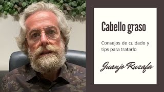 Tips y consejos para el CABELLO GRASO  by Juanjo Ruzafa [upl. by Esirrehc]