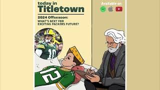 2024 Offseason Whats next for exciting Packers future  Today in Titletown Packers podcast [upl. by Jarad634]