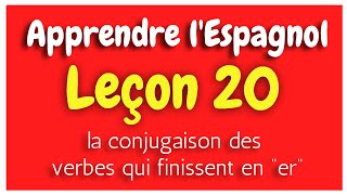 Apprendre lespagnol Leçon 20 Conjugaison des Verbes HD [upl. by Sarat913]