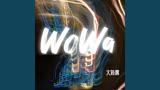 WoWa [upl. by Baggott]