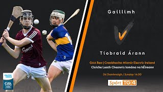 GAA Beo  Gaillimh v Tiobraid Árann Galway v Tipperary U17 [upl. by Martguerita]