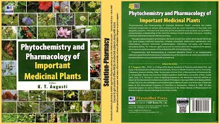 Phytochemistry and Pharmacology of Important Medicinal Plants BooK by K T Augusti PharmaMed press [upl. by Crellen506]