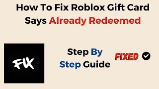 How To Fix Roblox Gift Card Says Already Redeemed [upl. by Enirbas]