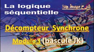 61 Décompteur Synchrone incomplet Modulo 3 à base des bascules JK  شرح مبسط بالدارجة [upl. by Plume]