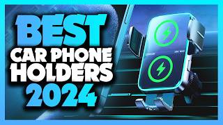 Whats The Best Car Phone Holder 2024 The Definitive Guide [upl. by Elleirol741]