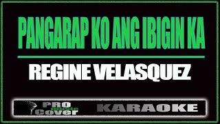 Pangarap ko ang ibigin ka  Regine Velasquez KARAOKE [upl. by Joannes]