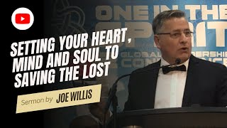 Setting Your Heart Mind And Soul To Saving The Lost  Joe Willis [upl. by Mailli728]