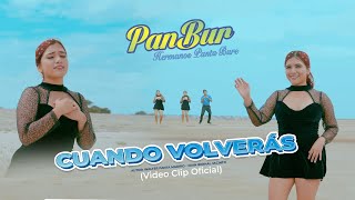 Cuando VolverásPanBur Hermanos Panta Bure Video OFICIAL [upl. by Ainotal991]