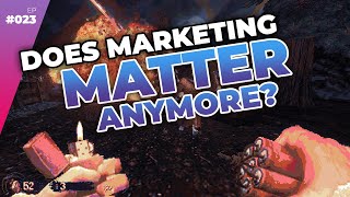 Does Game Marketing Even Matter In 2025 — Full Time Game Dev Podcast Ep 023 [upl. by Butler]