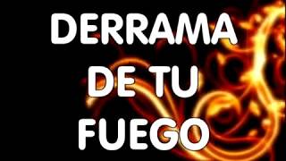 Derrama de tu fuego [upl. by Mitchell366]