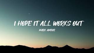 Mark Ambor  I Hope It All Works Out Lyric Video [upl. by Neerbas977]