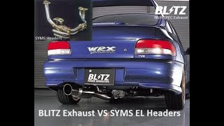 SYMS Headers VS BLITZ NUR SPEC Exhaust feat 99 GC8 WRX [upl. by Inavoy]