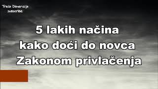 5 lakih načina kako doći do novca Zakonom privlačenja [upl. by Sitsuj]