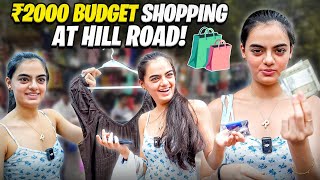 ₹2000 Budget Shopping at Hill Road – Affordable Yet Stylish RuhaanikaDhawannOfficial [upl. by Acirrej943]