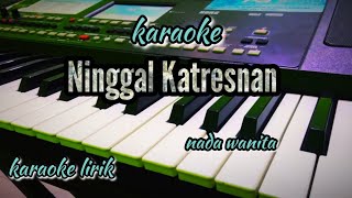 NINGGAL KATRESNAN karaoke lirik dangdut [upl. by Aicilyhp]