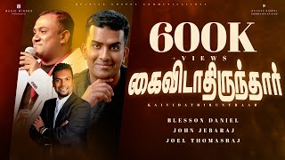 KaividathirunthaarPrBlesson DanielEvaJohn JebarajEvaJoel Thoms Raj Tamil Christian Song HD [upl. by Etnovahs]