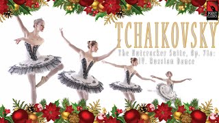 Tchaikovsky The Nutcracker Suite Op 71a IV Russian Dance [upl. by Festus981]