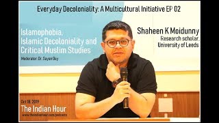 EP02 Islamophobia Islamic Decoloniality and Critical Muslim Studies by Shaheen K Moidunny [upl. by Oirevlis]